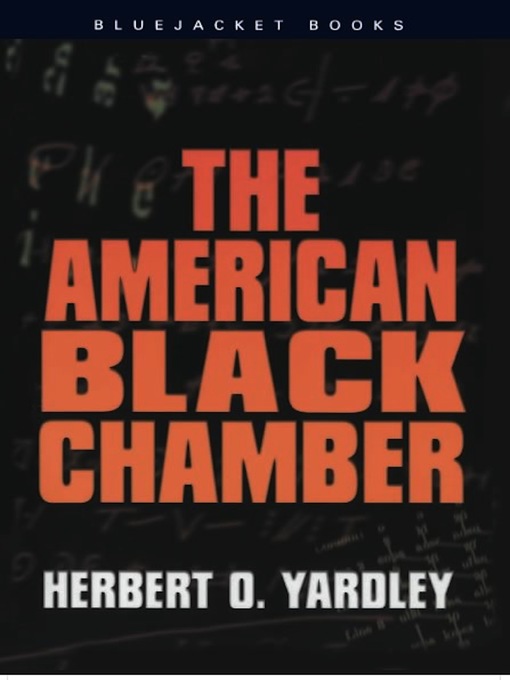 Title details for The American Black Chamber by Herbert O. Yardley - Available